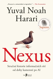 NEXUS STRUČNÁ HISTORIE INFORMAČNÍCH SÍTÍ OD DOBY KAMENNÉ PO AI