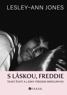 S LÁSKOU, FREDDIE TAJNÝ ŽIVOT A LÁSKY FREDDIE MERCURYHO