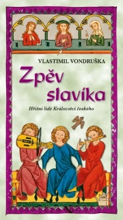 ZPĚV SLAVÍKA 37 HŘÍŠNÍ LIDÉ KRÁLOVSTVÍ ČESKÉHO