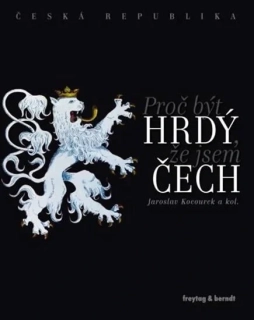 ČESKÁ REPUBLIKA-PROČ BÝT HRDÝ,ŽE JSEM ČECH